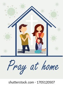 The family was isolated for worship, prayer at home on their knees, ministry, Christianity, salvation from coronavirus. Flat vector illustration. stay home for prayer. Cross. church at home.