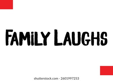 Family Laughs Cursive Typography Text Lettering