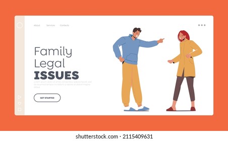 Family Legal Issues Landing Page Template. Unhappy Family Fighting. Angry Couple Characters Arguing Shouting Blaming Each Other. Husband and Wife Quarreling. Cartoon People Vector Illustration
