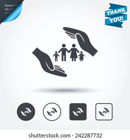 Family life insurance sign icon. Hands protect human group symbol. Health insurance. Circle and square buttons. Flat design set. Thank you ribbon. Vector