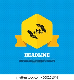Family life insurance sign icon. Hands protect human group symbol. Health insurance. Yellow label tag. Circles seamless pattern on back. Vector