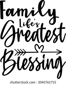 FAMILY LIFE'S GREATEST BLESSING SVG Design | Family SVG Cut Files