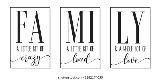 Family. A little bit of crazy, loud, love. Inspirational life quote. Family frame typography text. Modern family poster design in frame. Vector word illustration. Wall art sign bedroom, wall decor.