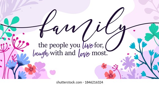 Family Love And Home Quotes Family The People You Live For Laught With Love Most Vector Wall Art Ready Print In Natural Background Frame For Interior, Wall Decor, Banner, Sticker, Label, Greeting Card