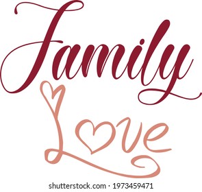 Family love, Just Love Quote, Typography for print or use as poster, card, flyer or T Shirt