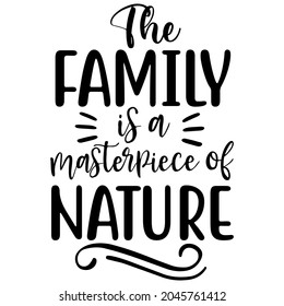 The family is a masterpiece of nature SVG Design | Family SVG Cut Files 2