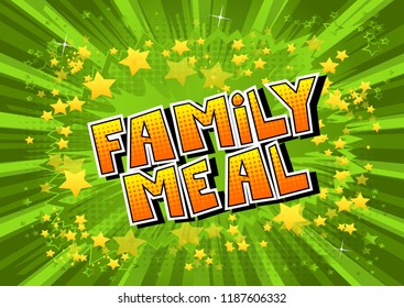 Family Meal - Vector illustrated comic book style phrase.