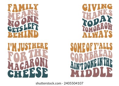 Family Means No One Gets Left Behind, Giving Thanks Today Tomorrow Always, I'm Just Here For The Macaroni Cheese, Some Of You all Cornbread Ain’t Done In The Middle retro T-shirt