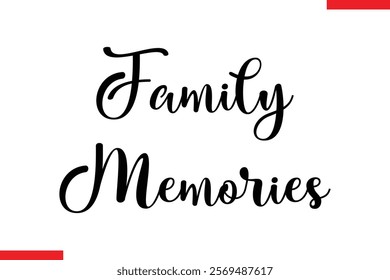 Family memories Family. Vector typography text