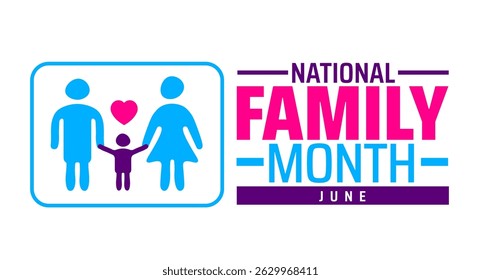 Modelo de design de banner ou cartaz de fundo Family Month. observado todos os anos em junho. Conceito de férias. Use para qualquer modelo, cartão, cartaz, cartaz, modelo.