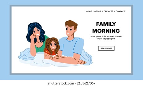 Family Morning Resting In Bed Together Vector. Father, Mother And Daughter Family Morning Rest In Bedroom After Waking Up. Characters Man, Woman And Girl Kid Web Flat Cartoon Illustration