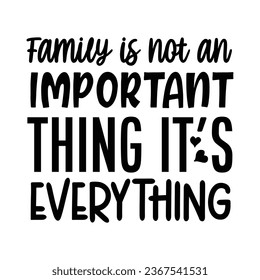 Family is not an important thing its everything, New Family  Design Template