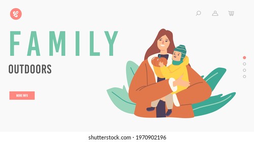 Family Outdoors Landing Page Template. Happy Mother Holding Child With Pumpkin In Hands, Family Spare Time At Open Air, Love, Leisure With Baby, Outdoor Recreation. Cartoon Vector Illustration