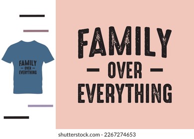 Family over everything t shirt design 