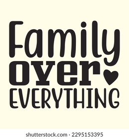 family over everything t shirt design, vector file 