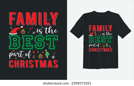 Family is the part of Christmas vector t shirt design, creative Christmas vector design.