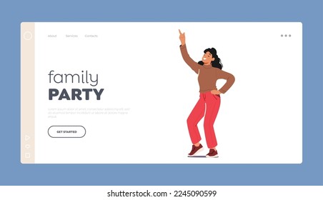 Family Party Landing Page Template. Young Woman Enjoy Dancing. Happy Female Character Dance, Moving Body by Music Rhythms, Fun, Good Mood and Positive Emotions. Cartoon People Vector Illustration