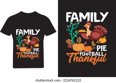 Family pie football thankful T Shirt Design, thanksgiving T Shirt Design , Turkey , Happy Thanksgiving,