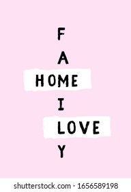Family Quote, love concept, typography background for wall, home decoration