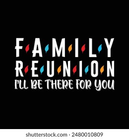 Family reunion 2024 t shirt design