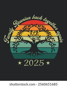 Family Reunion back together again  2025  t shirt design.