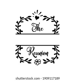 Family reunion monogram frame with floral decorations and heart. Elegant calligraphic emblem. Silhouette line art label design. Stock vector.