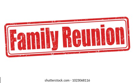 Family Reunion Sign Or Stamp On White Background, Vector Illustration