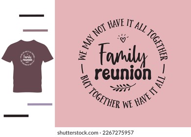 Family reunion t shirt design 