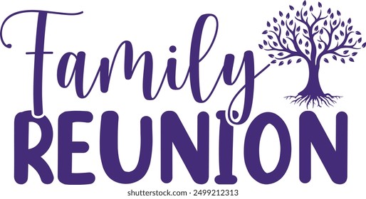 Family Reunion typography clip art design on plain white transparent isolated background for card, shirt, hoodie, sweatshirt, apparel, tag, mug, icon, poster or badge