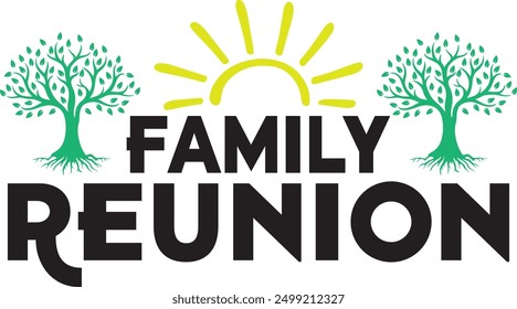 Family Reunion typography clip art design on plain white transparent isolated background for card, shirt, hoodie, sweatshirt, apparel, tag, mug, icon, poster or badge