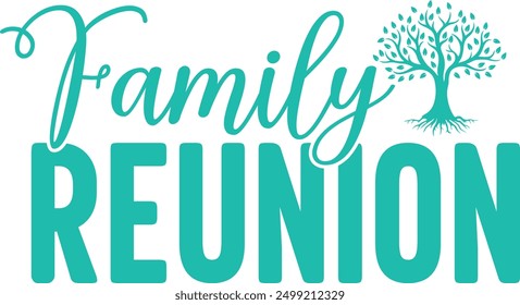 Family Reunion typography clip art design on plain white transparent isolated background for card, shirt, hoodie, sweatshirt, apparel, tag, mug, icon, poster or badge