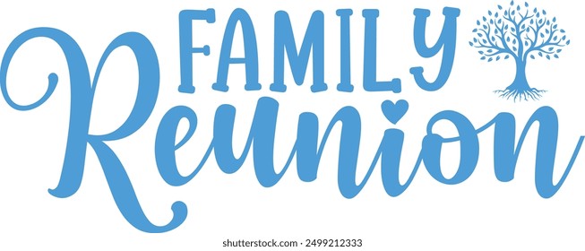 Family Reunion typography clip art design on plain white transparent isolated background for card, shirt, hoodie, sweatshirt, apparel, tag, mug, icon, poster or badge