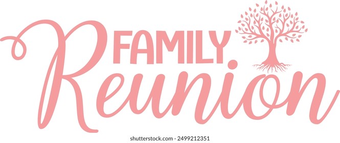 Family Reunion typography clip art design on plain white transparent isolated background for card, shirt, hoodie, sweatshirt, apparel, tag, mug, icon, poster or badge