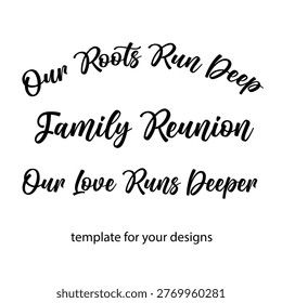 Family Reunion vector set, Family Reunion template, Roots Run Deep, Love Runs Deeper