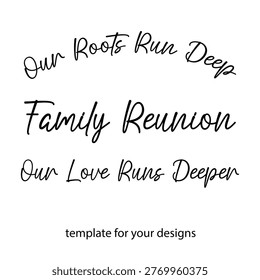 Family Reunion vector set, Reunion template, Roots Run Deep, Love Runs Deeper
