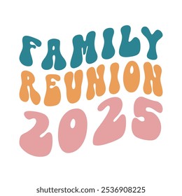 Family Reunion vector wavy text, Family vacation t-shirt design, Making memories together family vector text