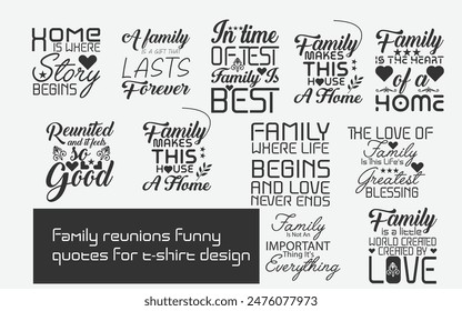 Family reunions funny quotes for t-shirt design,