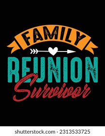 Family Reunions t-shirt, Back to Family reunions , Family forever t-shirt