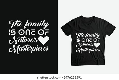 Family reunions t-shirt-The family is one of nature's masterpieces