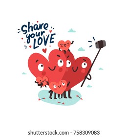 Family selfie. Hearts characters as symbols of love and family making selfie with smartphone and selfie stick. "Share your love" hand drawn lettering. Vector colorful illustration 