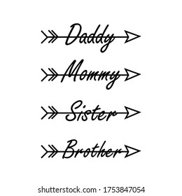 Family symbol set- Daddy, Mommy, Sister, Brother, with arrow.
Good for T shirt print, invitation card, gift design.