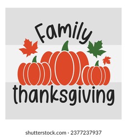 Family Thankgiving, Fall , Autumn, Thanksgiving, Grateful, Thanksgiving Quote, Cut Files for Cricut,
