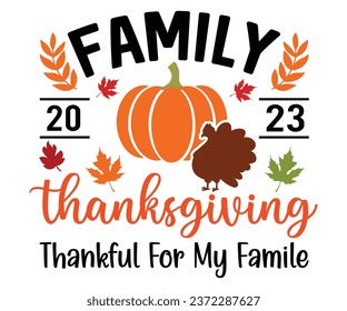 FAMILY Thanksgiving 2023 Time spent together  Svg,Thanksgiving Tote Bag,Happy Thanksgiving,Happy Turkey Day, Eat Drink and Be Thankfulsvg,Matching Family svg,Thanksgiving family re svg