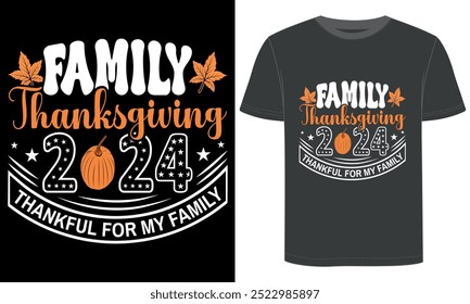 Family Thanksgiving 2024, Thankful For My family, typography and vector t shirt design