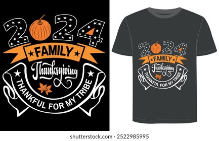 Family Thanksgiving 2024, Thankful For My Tribe, typography and vector t shirt design.