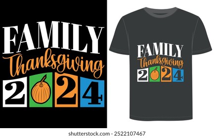 Family Thanksgiving 2024,Thanksgiving day typography and vector t shirt design