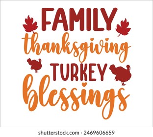 Family Thanksgiving Turkey Blessings,Thanksgiving Day,Turkey Svg,Thanksgiving Quotes,Thankful Svg,Pumpkin Svg,Gobble Svg,Leg Day,Cut File