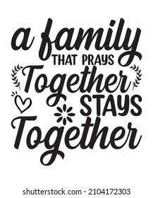 a family that prays together stays together t-shirt