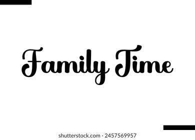 Family time calligraphy text food saying