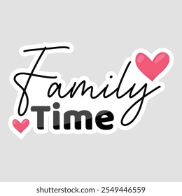 Family Time - Cursive and Bold Text with Pink Hearts Sticker